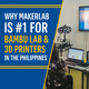 Why Makerlab Is the #1 Choice for Bambu Lab 3D Printers in the Philippines