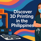 Is 3D Printing Available in the Philippines? Here’s What You Need to Know — And Why Makerlab Electronics is Leading the Way